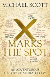 X Marks the Spot : An Adventurous History of Archaeology