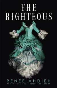 The Righteous : The third instalment in the the Beautiful series from the New York Times bestselling author of the Wrath and the Dawn (The Beautiful)
