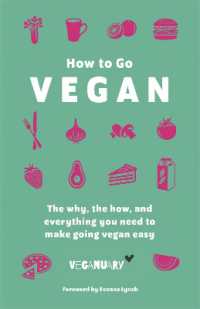 How to Go Vegan : The why, the how, and everything you need to make going vegan easy