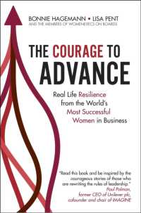 昇進する勇気：世界のビジネスで活躍する女性たちの体験談<br>The Courage to Advance : Real life resilience from the world's most successful women in business