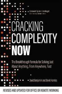 Cracking Complexity : NOW - the Breakthrough Formula for Solving Just about Anything, from Anywhere, Fast