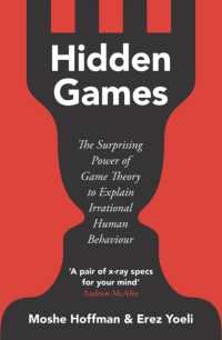 Hidden Games : The Surprising Power of Game Theory to Explain Irrational Human Behaviour