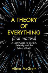 A Theory of Everything (That Matters) : A Short Guide to Einstein, Relativity and the Future of Faith