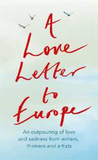 A Love Letter to Europe : An outpouring of sadness and hope - Mary Beard, Shami Chakrabati, Sebastian Faulks, Neil Gaiman, Ruth Jones, J.K. Rowling, Sandi Toksvig and others