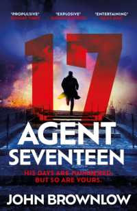 Agent Seventeen : The Richard and Judy Summer 2023 pick - the most intense and thrilling crime action thriller of the year, for fans of Jason Bourne and James Bond: WINNER OF THE 2023 IAN FLEMING STEEL DAGGER