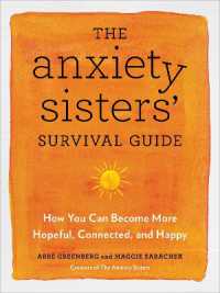 The Anxiety Sisters' Survival Guide : How You Can Become More Hopeful, Connected, and Happy