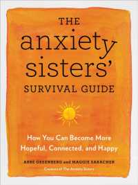 The Anxiety Sisters' Survival Guide : How You Can Become More Hopeful, Connected, and Happy