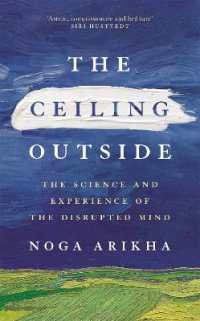 The Ceiling Outside : The Science and Experience of the Disrupted Mind