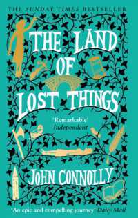 ジョン・コナリー『失われたものたちの国』（原書）<br>The Land of Lost Things : the Top Ten Bestseller and highly anticipated follow up to the Book of Lost Things