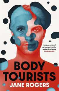Body Tourists : The gripping, thought-provoking new novel from the Booker-longlisted author of the Testament of Jessie Lamb