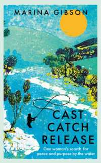 Cast Catch Release : One woman's search for peace and purpose by the water