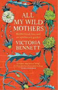All My Wild Mothers : Motherhood, loss and an apothecary garden