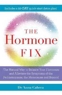 The Hormone Fix : The natural way to balance your hormones, burn fat and alleviate the symptoms of the perimenopause, the menopause and beyond