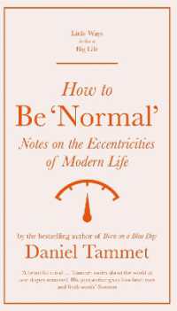 How to Be 'Normal' : Notes on the eccentricities of modern life (Little Ways to Live a Big Life)