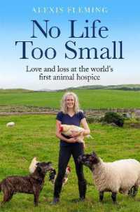 No Life Too Small : Love and loss at the world's first animal hospice