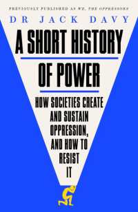 A Short History of Power : How societies create and sustain oppression, and how to resist it