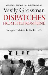 Dispatches from the Frontline : Stalingrad， Treblinka， Berlin - 1941-45