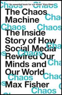 The Chaos Machine : The inside Story of How Social Media Rewired Our Minds and Our World