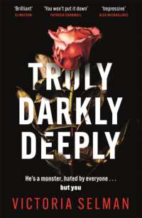 Truly， Darkly， Deeply : the gripping thriller with a shocking twist