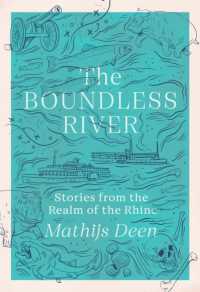 The Boundless River : Stories from the Realm of the Rhine
