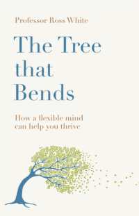The Tree That Bends : How a Flexible Mind Can Help You Thrive