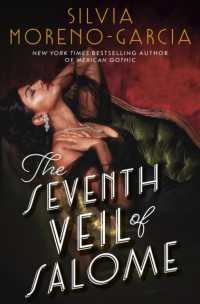 The Seventh Veil of Salome : the sumptuous historical epic from the author of MEXICAN GOTHIC