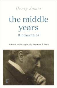 The Middle Years & Other Tales (riverrun editions)