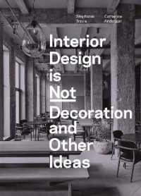 Interior Design is Not Decoration and Other Ideas : Explore the world of interior design all around you in 100 illustrated entries
