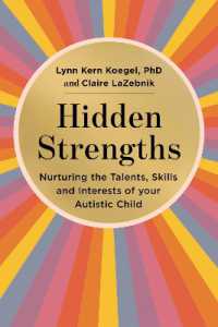 Hidden Strengths : Nurturing the talents, skills and interests of your autistic child