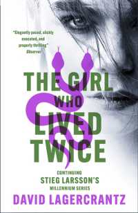 The Girl Who Lived Twice : continuing the monumental DRAGON TATTOO series - more than 100 million copies sold worldwide (Millennium)