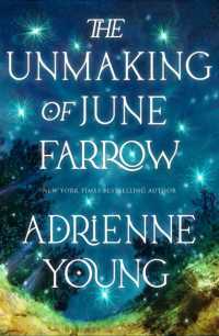 The Unmaking of June Farrow : the enchanting magical mystery from the author of SPELLS FOR FORGETTING