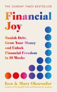Financial Joy : Banish Debt, Grow Your Money and Unlock Financial Freedom in 10 Weeks - INSTANT SUNDAY TIMES BESTSELLER