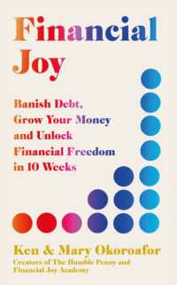 Financial Joy : Banish Debt, Grow Your Money and Unlock Financial Freedom in 10 Weeks - Instant -- Paperback / softback
