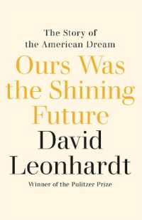 Ours Was the Shining Future : The Story of the American Dream