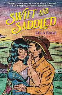 Swift and Saddled : A sweet and steamy forced proximity romance from the author of TikTok sensation DONE AND DUSTED! (Rebel Blue Ranch)