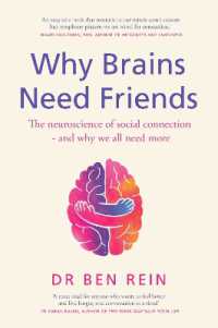 Why Brains Need Friends : The neuroscience of social connection - and why we all need more