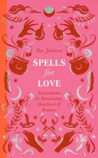 Spells for Love : Enchantments for Relationships, Heartbreak and Romance (The Modern Witch's Spells)