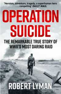 Operation Suicide : The Remarkable True Story of WWII's Most Daring Raid