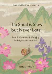 The Snail is Slow but Never Late : Meditations on Finding Joy in the Present Moment