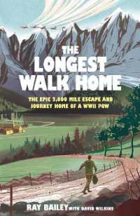 The Longest Walk Home : The epic 2,000 mile escape of a WWII POW, in his own words