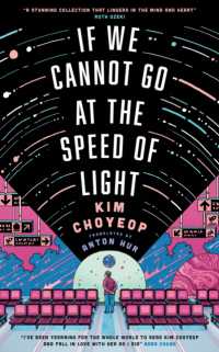 キム・チョヨプ『わたしたちが光の速さで進めないなら』（英訳）<br>If We Cannot Go at the Speed of Light : the groundbreaking short story collection and Korean bestseller from superstar Kim Choyeop