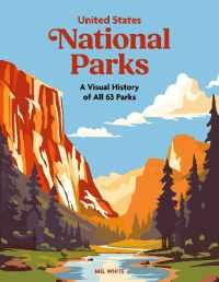 United States National Parks : A Visual History of all 63 Parks