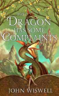 The Dragon Has Some Complaints : A Cozy Novel of Friendship, Found Family and Dragons by the Award-Winning Author