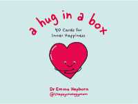 A Hug in a Box : 40 Cards for Inner Happiness