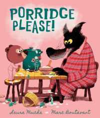 Porridge Please! : A riotously funny modern fairy tale by award-winning creators about problem solving, the love of books ... and porridge!