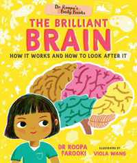 Dr Roopa's Body Books: The Brilliant Brain : Learn all about how to look after your brain in this fun and fact-packed introduction to anatomy series for readers age 5, 6, 7, 8 (Dr Roopa's Body Books)