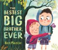 The Bestest Big Brother, Ever : A funny, honest and hopeful portrayal of sibling dynamics