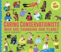 Caring Conservationists Who Are Changing Our Planet : People Power Series (People Power)