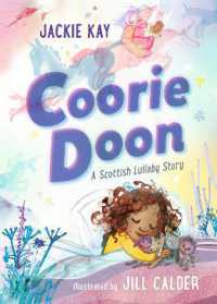 Coorie Doon: A Scottish Lullaby Story : Beautiful bedtime reading for 3-5-year-olds from Jackie Kay, the former Scottish Makar and acclaimed poet