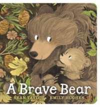 A Brave Bear : A joyful story for children aged 3-7 to share with their Daddy Bear on Father's Day （Board Book）